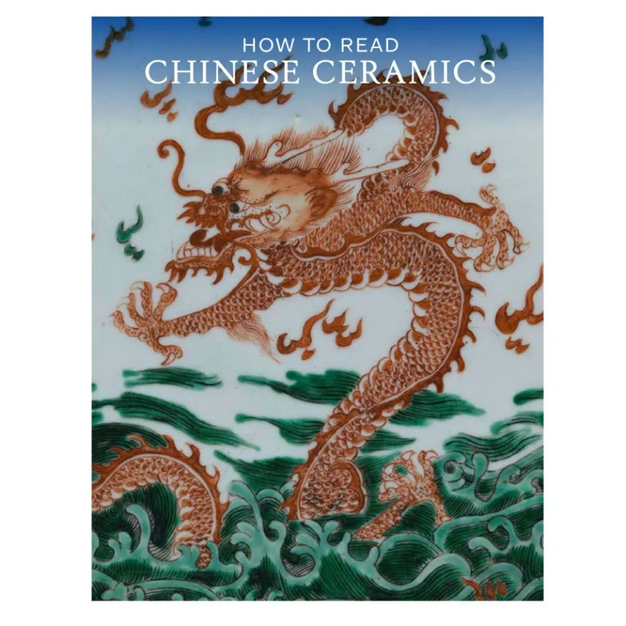 The Met Store How To Read Chinese Ceramics* Met Publications|Art History & Reference