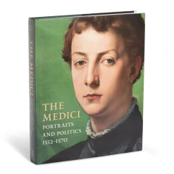 The Met Store The Medici: Portraits and Politics, 1512-1570* Met Publications|Exhibition Catalogues